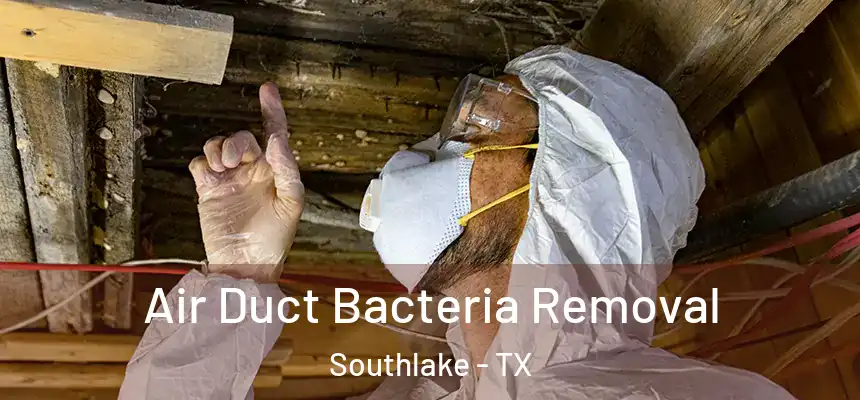  Air Duct Bacteria Removal Southlake - TX