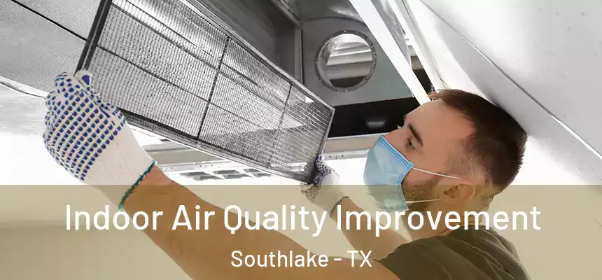  Indoor Air Quality Improvement Southlake - TX