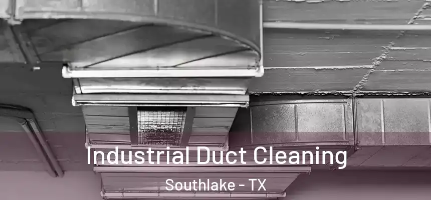 Industrial Duct Cleaning Southlake - TX