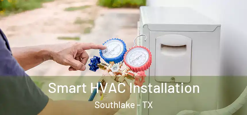  Smart HVAC Installation Southlake - TX