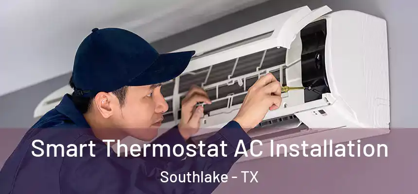 Smart Thermostat AC Installation Southlake - TX